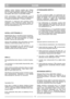 Page 7SUOMI
FIFI
Leikatun ruohon hankaus saattaa ajan mittaan
aiheuttaa alustan sisäosan maalin irtoamisen; täl-
löin on maalia välittömästi paikkailtava ruosteene-
stomaalilla, sillä ruoste voi syövyttää metallia.
Irrota voimansiirron kotelo irrottamalla ruuvit S
(kuva 10) ja puhdista voimansiirto (*) ja käyttöhihna
(*) harjalla tai paineilmalla 1-2 kertaa vuodessa.
Vetopyörien (*) sisäpuolet tulisi puhdistaa kerran
kaudessa. Irrota molemmat pyörät. Harjaa tai
puhalla ruoho ja lika pois hammaspyörästä ja...