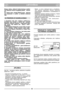 Page 4LIETUVIŠKAILTLT
Baigus  darbà,  uždaryti  karbiuratoriaus  maitini-
mà, laikantis motoro knygelòje pateikt  instruk-
cij .
21) Darbo metu, visada išlaikyti saug  atstumà
nuo  besisukan io  peilio–  j∞  atitinka  rankenos
ilgis
1) Noròdami  bti  tikri  mašinos  patikimumu,
žiròkite,  kad  veržlòs  ir  varžtai  bt   prisukti.
Reguliari  mašinos  priežiri  –  pagrindinò  taisy-
klò,  norint,  kad  mašina  bt   saugi  ir  dirbt
kokybiškai. 
2) Nestatykite žoliapjovòs, kurios bake yra ben-
zino,  ∞...