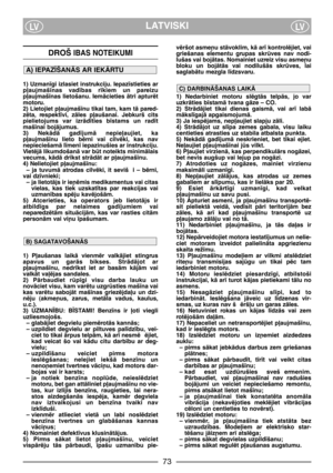 Page 3LATVISKILVLV
DROŠIBAS NOTEIKUMI
1) Uzman¥gi izlasiet instrukciju. Iepaz¥stieties ar
p∫aujmaš¥nas  vad¥bas  r¥kiem  un  pareizu
p∫aujmaš¥nas  lietošanu.  IemÇcieties  Çtri  apturït
motoru.
2) Lietojiet p∫aujmaš¥nu tikai tam, kam tÇ pared-
zïta,  respekt¥vi,  zÇles  p∫aušanai.  Jebkurš  cits
pielietojums  var  izrÇd¥ties  b¥stams  un  rad¥t
maš¥nai bojÇjumus.
3)  NekÇdÇ  gad¥jumÇ  nepie∫aujiet,  ka
p∫aujmaš¥nu  lieto  bïrni  vai  cilvïki,  kas  nav
nepieciešamÇ l¥men¥ iepazinušies ar instrukciju.
VietïjÇ...