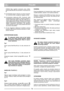 Page 6POLSKIPLPL
UWAGA!  Żeby  zapobiec  przerwaniu  pracy  silnika,
rączka Start/Stop Gmusi pozostać w tej pozycji (rys.
8).
5a Uruchamianie  ręczne:  Chwycić  za  uchwyt  rozruszni-
ka i uruchomić silnik, energicznie ciągnąc za linkę.
5b Uruchamianie  elektryczne  (K*):  Uruchomić  silnik
przekręcając kluczyk zapłonu w kierunku zgodnym z
ruchem  wskazówek  zegara.  Gdy  tylko  silnik  się  uru-
chomi należy puścić kluczyk. Podczas uruchamiania
należy krótko trzymać przekręcony kluczyk, co zapo-
biegnie...