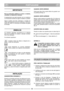 Page 5PORTUGUESEPTPT
IMPORTANTE
Para as instruções relativas ao motor e à bateria,
consultar os respectivos manuais.
O equipamento que está marcado com um asterisco
(*) é fornecido de série em alguns modelos ou países.
Alguns modelos não têm acelerador. A rotação do
motor está regulada de forma a optimizar o funciona-
mento do motor e a minimizar as emissões de gases
de escape.
SÍMBOLOS
Os símbolos seguintes encontram-se na máquina
para que se lembre do cuidado e atenção necessá-
rios à sua utilização.
Os...