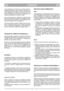 Page 7FRANÇAISFRFR
Il est possible que la peinture de la partie interne du
châssis se détache au cours du temps à cause de l’ac-
tion abrasive du gazon coupée ; dans ce cas il faut inter-
venir rapidement en faisant des retouches avec une
peinture antirouille, afin de prévenir la formation de la
rouille qui entraînerait la corrosion du métal.
Une ou deux fois par an, démonter le carter de trans-
mission en retirant les vis S(fig. 10) et nettoyer la zone
des courroies de transmission (*) et d’entraînement (*)...