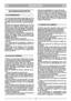 Page 3NEDERLANDSNLNL
VEILIGHEIDSVOORSCHRIFTEN
1) Lees de gebruiksaanwijzing aandachtig door. Zorg
dat u vertrouwd raakt met de bedieningsknoppen en
u in staat bent de grasmaaier op de juiste wijze te
gebruiken. Leer hoe u de motor snel kunt uitschake-
len.
2) Gebruik de grasmaaier uitsluitend voor het doel
waarvoor hij is bestemd, dat wil zeggen voor het
maaien van gras. Ieder doel waarvoor de grasmaaier
wordt gebruikt dat niet uitdrukkelijk in de gebruiks-
aanwijzing wordt vermeld kan gevaarlijk zijn en zou...