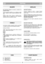 Page 5ČEŠTINACZCZ
DŮLEŽITÉ
Pro  instrukce  týkající  se  motoru  a  baterie  viz
příslušné návody.
Zařízení  označené  hvězdičkou  (*)  je  u  některých  modelů
nebo  v  některých  zemích  součástí  standardního  vyba-
vení.
Některé  modely  nejsou  vybaveny  ovladačem  plynu.
Rychlost  motoru  je  nastavena  tak,  aby  zajišbovala
optimální funkci při minimálních emisích.
SYMBOLY
Na  stroji  jsou  umístěny  následující  symboly  upozorňující
na opatření nezbytná pro jeho bezpečné používání.
Symboly...