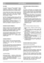 Page 7LIETUVIŠKAILTLT
VALYMAS
Po  kiekvieno  pjovimo  mašinà  kruopšãiai  nuplauti
vandeniu;  pašalinti  važiuoklòs  viduje
susikaupusius  žolòs  likuãius  ir  dumblà,  nes  jiems
išdživus kità kartà gali bti sunku paleisti mašinà.
Laikui  bògant  dòl  nupjautos  žolòs  abrazyvinio
poveikio  važiuoklòs  vidinòs  dalies  lakas  gali
atsilupti;  tokiu  atveju  lakà  laiku  perdažyti
antikoroziniais  dažais,  kad  nesusidaryt  rdys  ir
dòl to nesurdyt  metalas.
Nuimkite  transmisijos  gaubtà  atsuk∏  varžtus...