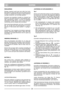 Page 7NORSKNONO
RENGJØRING
Rengjør maskinen godt med vann etter hver bruk;
fjern rester av gress og skitt som har samlet seg på
innsiden av chassiet for å hindre at disse tørker inn
og lager problemer ved fremtidig oppstart.
Fernisset som beskytter innsiden av chassiet kan
flasse av med tiden på grunn av det klippede gres-
sets slipevirkning; benytt i så fall en passende
anledning til å sette det inn med ny lakk med anti-
rustvirkning, slik at metallet ikke korroderer.
Fjern transmisjonsdekselet ved å skru ut...