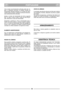 Page 8PORTUGUESEPTPT
Uma correia incorrectamente esticada pode dar ori-
gem a vibrações anormais no guiador (correia de
transmissão esticada demais) ou a correia de trans-
missão pode começar a deslizar (correia de transmis-
são insuficientemente esticada).
Ajuste a correia de transmissão da forma seguinte
(fig. 17): pare o motor e retire o cabo da vela de igni-
ção. Desmonte a caixa da transmissão.
Desaperte o parafuso L. Puxe a transmissão para a
frente, de forma a esticar a correia e aperte o parafu-
so L....