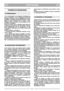 Page 3PORTUGUESEPTPT
NORMAS DE SEGURANÇA
1) Ler atentamente as instruções. Familiarizar-se
com os controles e com a utilização correcta da
relvadeira. Aprender a parar rapidamente o motor.
2) Utilizar a relvadeira exclusivamente para a fina-
lidade à qual se destina, isto é, cortar a relva.
Qualquer outro uso pode vir a ser perigoso e cau-
sar danos à máquina.
3) Nunca permitir que a relvadeira seja usada por
crianças ou por pessoas que não tenham a neces-
sária familiaridade com as instruções. As leis
locais...