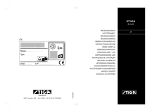 Page 1BRUKSANVISNING
KÄYTTÖOHJEET
BRUGSANVISNING
BRUKSANVISNING
GEBRAUCHSANWEISUNG
INSTRUCTIONS FOR USE
MODE D’EMPLOI
GEBRUIKSAANWIJZING
ISTRUZIONI PER L’USO
INSTRUCCIONES DE USO
INSTRUÇÕES DE UTILIZAÇÃO
INSTRUKCJA OBSŁUGI
LIETOŠANAS PAMÅC±BA
NAUDOJIMOINSTRUKCIJA
àçëíêìäñàü èéãúáéÇÄíÖãü
NÁVOD K POUŽITÍ
NAVODILA ZA UPORABO
www.stiga.com
GGP Sweden AB - Box 1006 - SE-573 28 TRANAS71503839/1
47
STIGA
DINO
LWA
(Year) . . . . . . . S/N° . . . . . . . . . . . . . . . .
dB
Model: . . . . . . . . . . . . . . . .
Type:...