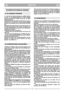 Page 19DEUTCHDEDE
SICHERHEITSTECHNISCHE HINWEISE 
1) Lesen Sie die Gebrauchsanweisung sorgfältig. Machen
Sie sich mit den Bedienungsteilen und dem richtigen
Gebrauch der Maschine vertraut. Lernen Sie, den Motor
schnell abzustellen.
2) Benützen Sie den Rasenmäher für den Zweck, zu dem er
bestimmt ist, d.h. um das Gras zu mähen. Unzweckmäßiger
Gebrauch kann gefährlich sein und die Maschine beschädi-
gen.
3) Erlauben Sie niemals Kindern oder anderen Personen, die
die Gebrauchsanweisung nicht kennen, die Maschine...