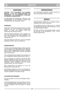 Page 22DEUTCHDEDE
WARTUNG
WICHTIG – Eine regelmäßige und sorgfältige
Wartung ist für ein Aufrechterhalten der
Sicherheiten und ursprünglichen Leistungen
der Maschine unabkömmlich.
Vor dem Beginn aller Reinigungs-, Wartungs- oder
Einstellarbeiten an der Maschine müssen feste
Arbeitshandschuhe angezogen werden.
REINIGUNG
Nach jedem Schneidevorgang Grasreste und Erde
entfernen, die sich im Chassis angesammelt
haben, da diese das Anlassen nach dem
Eintrocknen erschweren könnten.
Damit der Motor funktioniert, muß er...