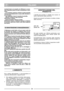 Page 36ITALIANO
ITIT
eventuali danni sul rasaerba ed effettuare le neces-
sarie riparazioni prima di usare nuovamente la mac-
china; 
– se il rasaerba comincia a vibrare in modo anomalo
ricercare immediatamente la causa delle vibrazioni e
porvi rimedio; 
– ogni qualvolta si lasci il rasaerba incustodito.
– durante il trasporto della macchina
19) Fermare il motore:
– prima di regolare l’altezza di taglio.
20) Durante il lavoro, mantenere sempre la distanza
di sicurezza dalla lama rotante, data dalla lunghezza...