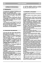 Page 43PORTUGUESEPTPT
NORMAS DE SEGURANÇA
1) Ler atentamente as instruções. Familiarizar-se com
os controles e com a utilização correcta da relvadeira.
Aprender a parar rapidamente o motor.
2) Utilizar a relvadeira exclusivamente para a finalida-
de a qual se destina, isto é, cortar a relva. Qualquer
outro uso pode vir a ser perigoso e causar danos a
pessoas e/ou coisas.
3) Nunca permitir que a relvadeira seja usada por
crianças ou por pessoas que não tenham a necessá-
ria familiaridade com as instruções. As...