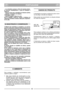 Page 44PORTUGUESEPTPT
– se a relvadeira começar a vibrar de maneira anóma-
la; procurar imediatamente a causa da vibração e
repará-la;
– todas as vezes que a relvadeira for deixada sozinha; 
– durante o transporte da máquina.
19) Desligar o motor:
– antes de regular a altura de corte.
20) Ao trabalhar, manter-se sempre à distância de
segurança da lâmina cortante, dada pelo comprimen-
to do cabo.
1) Manter bem apertados os parafusos e as porcas,
para ter certeza que a máquina esteja sempre em con-
dições de...