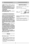 Page 68SLOVENSKO
SISI
–  pred  kontroliranjem,  iščenjem  ali  delom  na
kosilnici;
– potem, ko ste naleteli na tujek; preverite more-
bitne  poškodbe  na  kosilnici  in  izvedite  potrebna
popravila pred ponovno uporabo;
– če kosilnica začne vibrirati na neobičajen nain,
takoj poišite vzrok teh vibracij in ga odstranite;
– vedno, kadar pustite kosilnico brez nadzora;
– med transportom;
19) Ustavite motor:
– preden regulirate višino košnje.
20)  Med  delom  se  držite  varnostne  razdalje,  ki
vam jo daje...