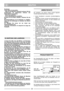 Page 4DEUTCHDEDE
Sie diesen)
19) Der Motor ist abzustellen:
– Wenn Sie die Maschine unbewacht verlassen. Bei den
Ausführungen mit elektrischem Anlasser, den
Zündschlüssel herausziehen.
– Bevor Sie nachtanken.
– Vor der Einstellung der Schnitthöhe.
20) Bevor Sie den Motor abstellen, reduzieren Sie das
Gas. 
Die Benzinzuführung ist bei Arbeitende zu schließen,
indem Sie die Anweisungen im Handbuch des Motors
befolgen. 
21) Behalten Sie immer bei der Arbeit den
Sicherheitsabstand vom
rotierenden Schneidwerk. Er...