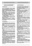 Page 3SUOMI
FIFI
TURVALLISUUSSÄÄNNÖT
1) Lue tarkasti käyttöohjeet: Tutustu ohjauslait-
teisiin ja ruohonleikkurin sopivaan käyttöön.
Opi pysähdyttämään moottori nopeasti. 
2) Käytä ruohonleikkuria siihen tarkoitettuun
käyttöön, eli ruohon leikkaamiseen. Muunlainen
käyttö voi aiheuttaa vaaratilanteita tai koneen
vaurioituimista. 
3) Älä anna lasten tai laitetta tuntemattomien
henkilöiden käyttää laitetta. Paikalliset lait voi-
vat määrätä laitteen käytölle minimi-ikärajan,
jota on ehdottomasti noudatettava. 
4)...