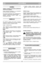 Page 5LIETUVIŠKAILTLT
SVARBU
Variklio  ir  baterijos  instrukcijos  pateikiamos
atitinkamose knygelòse.
Øranga,  pažymòta  žvaigždute  (*),  yra  standartinò
tam tikrose šalyse arba modeliuose.
Kai  kuriuose  modeliuose  nòra  akceleratoriaus
rankenòlòs. Variklio greitis nustatomas pagal
optimal   veikimà  ir  minimal   teršal   kiek∞
išmetamosiose dujose.
SIMBOLIAI
Ant  mašinos  galima  rasti  toliau  nurodytus
simbolius,  primenanãius  jums  apie  reikiamà
atsargumà ir dòmes∞, naudojantis mašina.
Simboli...