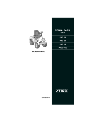 Page 1
STIGA PARK
4WD
PRO 25
PRO 20
PRO 16
PRESTIGE
8211-0540-01
BRUKSANVISNING 