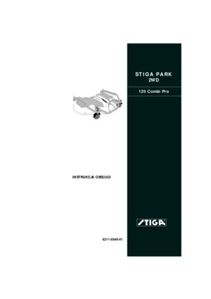 Page 1
STIGA PARK
2WD
125 Combi Pro
8211-0546-01

INSTRUKCJA OBS £UGI
»HC“P”K÷»ﬂ œOÀ‹«Œ¬¿“EÀﬂ ® 