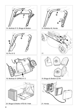 Page 44
SVENSKA S
G
M
STOP
G
N
18. Multiclip 51 S/PRO 51 S
17.16. Pro 51 S
STOP
G
I
14. Multiclip 51 S, Briggs & Stratton15. Multiclip 48, Honda
21. Honda 20. Briggs & Stratton XTE 60 / Intek
19. Briggs & Stratton LS 45 