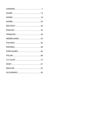 Page 6FIN
SVENSKA .....................................................7
SUOMI ........................................................13
DANSK .......................................................18
NORSK .......................................................23
DEUTSCH ..................................................28
ENGLISH ....................................................34
FRANÇAIS..................................................39
NEDERLANDS ...........................................45...