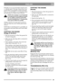 Page 3535
ENGLISHGB
Preferably use an environmentally friendly petrol, 
i.e. alkylate petrol. This type of petrol has a com-
position that is less harmful to people and nature. 
It has e.g. no lead additives, no oxygenators (alco-
hols and ethers), no alkenes and no benzene.
NOTE! If you change to environmental-
ly friendly petrol in an engine previously 
run on ordinary lead-free petrol (95), 
the petrol manufacturer’s recommenda-
tions must be followed carefully. 
Ordinary lead-free 95 octane petrol can also...