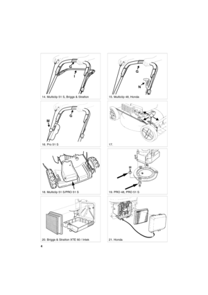 Page 44
SVENSKA S
G
M
STOP
G
N
18. Multiclip 51 S/PRO 51 S
17.16. Pro 51 S
STOP
G
I
14. Multiclip 51 S, Briggs & Stratton15. Multiclip 48, Honda
21. Honda 20. Briggs & Stratton XTE 60 / Intek
19. PRO 48, PRO 51 S 