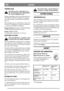 Page 7NORSKNO
TENNPLUGG
Test aldri om det er gnist igjen ved å
fjerne tennpluggen eller tennpluggkabe-
len. Bruk en godkjent tester.
Rengjør tennpluggen med jevne mellomrom (hver
100. driftstime). Bruk en stålbørste til rengjørin-
gen. Still inn riktig avstand mellom elektrodene
(fig. 14).
Skift tennplugg dersom elektrodene er altfor bren-
te eller hvis tennpluggen er skadet. Produsentene
av motorene gir følgende anbefaling:
Briggs & Stratton:Champion J19LM (RJ19LM),
avstand mellom elektrodene: 0,76 mm....