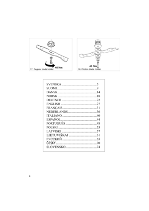 Page 44
SVENSKA S
17. Regular blade holder18. Friction blade holder40 Nm40 Nm
SVENSKA ............................................5
SUOMI..................................................9
DANSK.................................................14
NORSK .................................................18
DEUTSCH ............................................22
ENGLISH .............................................27
FRANÇAIS...........................................31
NEDERLANDS...