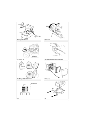 Page 33
SVENSKAS
3x
9. Briggs & Stratton10. Honda
11. Front, 4612. 46 EURO, PRO 46 + Rear, 46.
13. Briggs & Stratton
15.16.
14. Honda
0,7-0,8 mm 