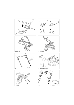 Page 2
VENSKA
S
STO
P
B*
G
G
EURO
ADD
FULL
FULL
ADD
12
34
2.
8. 7. Honda
6. Briggs & Stratton5.
3. PRO 464. PRO 46
1. 