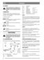 Page 56
SVENSKASE
ALLMÄNT
Denna symbol betyder VARNING. Per-
sonskada och/eller egendomsskada kan
bli följden om inte instruktionerna följs
noga.
SYMBOLER
Följande symboler finns på maskinen för att på-
minna Er om den försiktighet och uppmärksamhet
som krävs vid användning.
Symbolerna betyder:
Varning!
Läs instruktionsbok och säkerhetsmanual
före användning av maskinen.
Varning!
Se upp för utkastade föremål. Håll åskåda-
re borta.
Varning!
Använd alltid hörselskydd.
Varning!
Denna maskin är ej avsedd att...