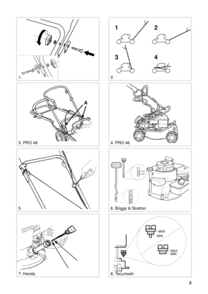 Page 23
SVENSKAS
ADD
FULL
FULL
ADD
MAX
MIN
MAX
MIN
12
34
2.
8. Tecumseh7. Honda
6. Briggs & Stratton5.
3. PRO 464. PRO 46
A
1. 