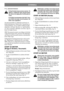 Page 6SVENSKASE
FYLL BENSINTANKEN
Fyll på bränsle innan motorn startas. Ta
aldrig av tanklocket eller fyll på bensin
när motorn är igång eller fortfarande är
varm.
Fyll aldrig bensintanken helt full. Läm-
na ett litet utrymme så att bensinen vid
behov kan expandera.
Använd med fördel en miljöanpassad bensin så
kallad alkylatbensin. Denna typ av bensin har en
sammansättning, som är mindre skadlig för både
människor och natur. Den har t ex. inga blytillsat-
ser, inga oxygenater (alkoholer och etrar), inga al-...