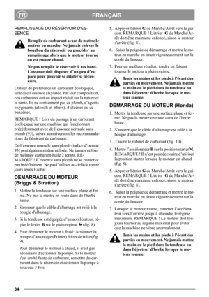 Page 3434
FRANÇAISFR
REMPLISSAGE DU RÉSERVOIR DES-
SENCE
Remplir de carburant avant de mettre le 
moteur en marche. Ne jamais enlever le 
bouchon du réservoir ou procéder au 
remplissage alors que le moteur tourne 
ou est encore chaud.
Ne pas remplir le réservoir à ras bord. 
L’essence doit disposer d’un peu d’es-
pace pour pouvoir se dilater si néces-
saire.
Utiliser de préférence un carburant écologique, 
telle que l’essence alkylatée. Par leur composition, 
ces carburants ont un impact réduit sur la nature...