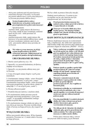 Page 1010
PLPOLSKI
- obci±¿enie siedzenia pod ciê¿arem kierowcy
- ustawienie d¼wigni w³±czania / wy³±czania
przystawki odbioru mocy w po³o¿eniu dolnym (=
wy³±czona przystawka odbioru mocy).
System bezpieczeñstwa nale¿y
kontrolowaæ za ka¿dym razem przed
przyst±pieniem do u¿ytkowania maszyny!
Sposób kontroli:
- uruchom silnik, zajmij miejsce dla kierowcy,
w³±cz bieg, unie¶ siê nieco uwalniaj±c siedzenie
spod ciê¿aru cia³a - silnik powinien siê
zatrzymaæ.
- uruchom ponownie silnik, zajmij miejsce dla
kierowcy,...