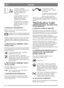Page 88
PLPOLSKI
1. Peda³ nie wci¶niêty -
w³±czony napêd. Gdy w³±czony
jest bieg, maszyna jedzie.
Hamulec zasadniczy nie
w³±czony.
2. Peda³ wci¶niêty do po³owy.
Napêd od³±czony - mo¿na
zmieniæ bieg. Hamulec
zasadniczy nie w³±czony.
3. Peda³ ca³kowicie wci¶niêty.
Napêd od³±czony. W³±czony
hamulec zasadniczy - pe³ne
hamowanie.
4. HAMULEC POSTOJOWY
Dr±¿ek s³u¿±cy do w³±czania mechanicznego
hamulca postojowego.
Wci¶nij ca³kowicie peda³. Przesuñ hamulec
postojowy w prawo i pu¶æ nastêpnie peda³.
Hamulec postojowy...