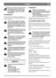 Page 99
SUOMIFI
Moottori voi olla hyvin kuuma heti sen
pysäyttämisen jälkeen. Älä koske ää-
nenvaimentimeen, sylinteriin ta jääh-
dytyslaippoihin. Tämä voi aiheuttaa
palovammoja.
AJOVIHJEITÄ
Leikattaessa ruohoa rinteistä on huolehdittava sii-
tä, että moottorissa on oikea öljymäärä (öljyn pinta
“FULL”-merkissä).
Ole varovainen rinteissä. Älä suorita
nopeita liikkeellelähtöjä tai pysähdyk-
siä ajaessasi rinnettä ylös tai alas. Älä
koskaan suorita leikkaamista rinteen
pituussuuntaan. Aja ylhäältä alas ja al-...