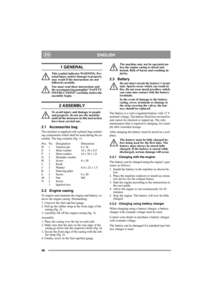 Page 4646
ENGLISHEN
1 GENERAL
This symbol indicates WARNING. Per-
sonal injury and/or damage to property 
may result if the instructions are not 
followed carefully.
You must read these instructions and 
the accompanying pamphlet “SAFETY 
INSTRUCTIONS” carefully, before the 
assembly begin.
2 ASSEMBLY
To avoid injury and damage to people 
and property, do not use the machine 
until all the measures in this instruction 
have been carried out..
2.1 Accessories bag
The machine is supplied with a plastic bag...