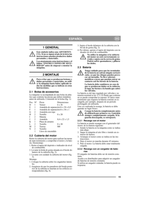 Page 615
ESPAÑOLES
1 GENERAL
Este símbolo indica una ADVERTEN-
CIA. Si no se siguen al pie de la letra las 
instrucciones pueden producirse daños 
personales y materiales.
Lea atentamente estas instrucciones y el 
folleto “INSTRUCCIONES DE SEGU-
RIDAD” antes de empezar a montar la 
máquina.
2 MONTAJE
Para evitar que se produzcan lesiones y 
daños personales o materiales, no utili-
ce la máquina hasta haber aplicado to-
das las medidas que se indican en estas 
instrucciones.
2.1 Bolsa de accesorios
La máquina...