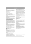 Page 14
DEUTSCHDE
digt ist.
3. Den Ölmessstab sowie die Öleinfüllschraube 
entfernen und Öl bis zur “MAX”-Markierung 
nachfüllen (Abb. 15, 19).
Ölmenge: 1,7 Liter.
Öltyp: SAE 10W-40.
Serviceklasse: API CD oder besser.
Dem Öl keine Zusätze beimischen.
Nicht zuviel Öl einfüllen. Dies könnte den Motor 
überhitzen. 
Nach dem Einfüllen von Öl den Motor starten und 
30 Sekunden lang im Leerlauf laufen lassen. Mo-
tor ausstellen. 30 Sekunden warten und den Öl-
stand kontrollieren. 
Die Maschine auf undichte Stellen...