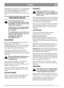 Page 99
DANSKDK
Plæneklipperen er udstyret med et etgrebshåndtag
til indstilling af klippehøjden. Træk håndtaget
udad, og indstil klippehøjden på en af de
positioner, der passer bedst til din græsplæne (fig.
19).
VEDLIGEHOLDELSE
Dermåikkeforetagesnogen
serviceforanstaltninger på motor eller
plæneklipper, hvis ikke tændrørskablet
er fjernet fra tændrøret!
Stands motoren og løsn tændrørskablet,
hvis plæneklipperen skal løftes, f.eks.
ifm. transport.
Hvis plæneklipperen skal stå eller køre
skråt, skal man sørge...