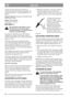 Page 1010
ENGLISHGB
Change the spark plug if the electrodes are
excessively burnt or if the plug is damaged. The
engine manufacturers’ recommendations are as
follows:
Briggs & Stratton:Champion J19LM (RJ19LM),
Spark gap 0.76 mm.
Honda:NGK BPR6ES,
Spark gap 0.7-0.8 mm.
BATTERY (*)
The electrolyte in the battery is toxic
and corrosive. It can cause serious
corrosion damage etc. Avoid all contact
with skin, eyes and clothing.
In normal use during the season, the battery is
charged by the engine. If the engine...