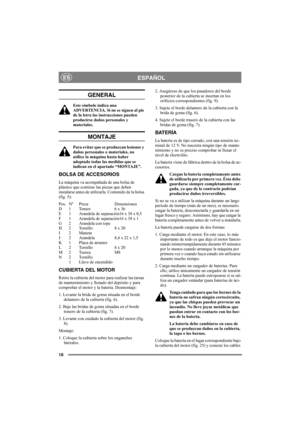 Page 1616
ESPAÑOLES
GENERAL
Este símbolo indica una 
ADVERTENCIA. Si no se siguen al pie 
de la letra las instrucciones pueden 
producirse daños personales y 
materiales.
MONTAJE
Para evitar que se produzcan lesiones y 
daños personales o materiales, no 
utilice la máquina hasta haber 
adoptado todas las medidas que se 
indican en el apartado “MONTAJE”.
BOLSA DE ACCESORIOS
La máquina va acompañada de una bolsa de 
plástico que contiene las piezas que deben 
instalarse antes de utilizarla. Contenido de la bolsa...