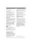 Page 14
ITALIANOIT
Quantità di olio: 1,7 litri.
Tipo di olio: SAE 10W-40.
Classe di servizio: API CD o qualità superiore.
Usare olio senza additivi.
Non eccedere nel riempimento. Ciò potrebbe 
causare il surriscaldamento del motore. 
Ad ogni rifornimento, avviare il motore e 
procedere al minimo per 30 secondi. Spegnere il 
motore. Attendere 30 secondi e controllare 
nuovamente il livello dell’olio. 
Controllare che non vi siano perdite d’olio. Se 
necessario, rabboccare fino alla tacca “MAX“.
GIUNTI A VITE...