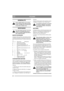 Page 2020
ITALIANOIT
GENERALITÀ
Questo simbolo indica unAvvertenza. 
In caso di inosservanza delle istruzioni 
fornite, è possibile che ne derivino lesio-
ni a persone e/o danni a cose.
MONTAGGIO
Per evitare danni a persone o cose, non 
utilizzare la macchina prima di aver 
portato a termine le indicazioni della se-
zione «MONTAGGIO».
BUSTA ACCESSORI
Unitamente alla macchina viene fornita una busta 
di plastica contenente i componenti che devono es-
sere montati prima delluso. La busta contiene (fig. 
1):
Pos....