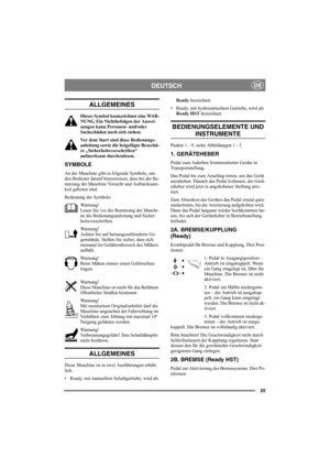 Page 2925
DEUTSCHDE
ALLGEMEINES
Dieses Symbol kennzeichnet eine WAR-
NUNG. Ein Nichtbefolgen der Anwei-
sungen kann Personen- und/oder 
Sachschäden nach sich ziehen.
Vor dem Start sind diese Bedienungs-
anleitung sowie die beigefügte Broschü-
re „Sicherheitsvorschriften“ 
aufmerksam durchzulesen.
SYMBOLE
An der Maschine gibt es folgende Symbole, um 
den Bediener darauf hinzuweisen, dass bei der Be-
nutzung der Maschine Vorsicht und Aufmerksam-
keit geboten sind.
Bedeutung der Symbole:
Warnung!
Lesen Sie vor der...