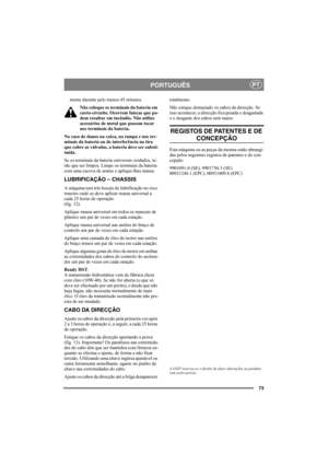 Page 7773
PORTUGUÊSPT
mente durante pelo menos 45 minutos.
Não coloque os terminais da bateria em 
curto-circuito. Ocorrem faíscas que po-
dem resultar em incêndio. Não utilize 
acessórios de metal que possam tocar 
nos terminais da bateria.
No caso de danos na caixa, na tampa e nos ter-
minais da bateria ou de interferência na tira 
que cobre as válvulas, a bateria deve ser substi-
tuída.
Se os terminais da bateria estiverem oxidados, te-
rão que ser limpos. Limpe os terminais da bateria 
com uma escova de...
