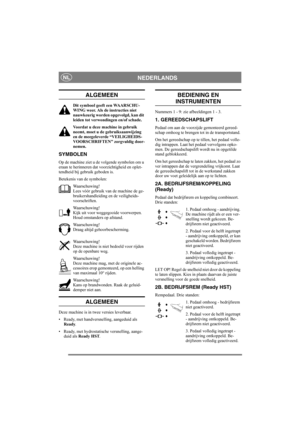 Page 4
NEDERLANDSNL
ALGEMEEN
Dit symbool geeft een WAARSCHU-
WING weer. Als de instructies niet 
nauwkeurig worden opgevolgd, kan dit 
leiden tot verwondingen en/of schade.
Voordat u deze machine in gebruik 
neemt, moet u de gebruiksaanwijzing 
en de meegeleverde “VEILIGHEIDS-
VOORSCHRIFTEN” zorgvuldig door-
nemen.
SYMBOLEN
Op de machine ziet u de volgende symbolen om u 
eraan te herinneren dat voorzichtigheid en oplet-
tendheid bij gebruik geboden is.
Betekenis van de symbolen:Waarschuwing!
Lees vóór gebruik...